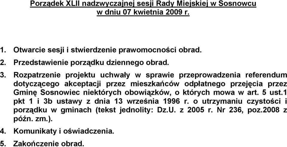 Sosnowiec niektórych obowiązków, o których mowa w art. 5 ust.1 pkt 1 i 3b ustawy z dnia 13 września 1996 r.