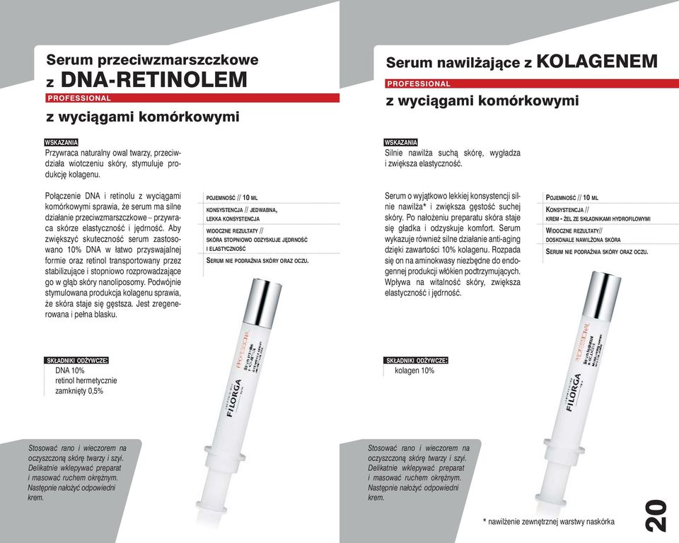 Połàczenie DNA i retinolu z wyciàgami komórkowymi sprawia, e serum ma silne działanie przeciwzmarszczkowe przywraca skórze elastycznoêç i j drnoêç.