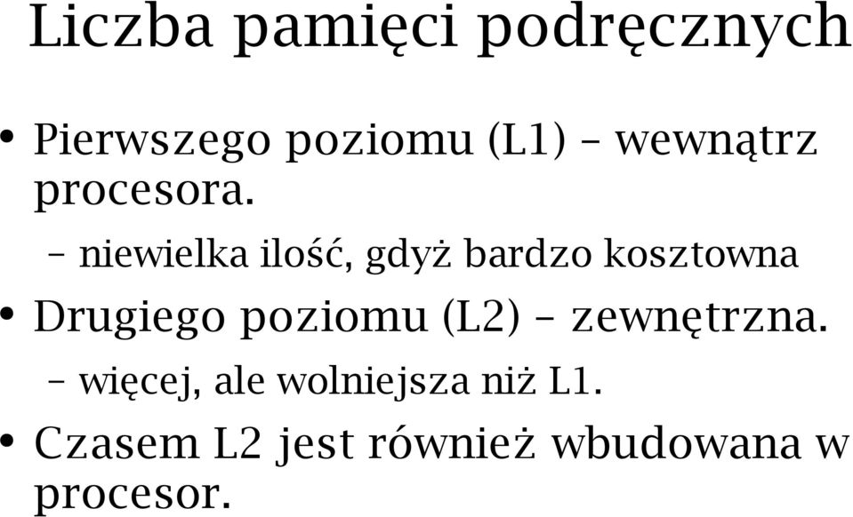 niewielka ilość, gdyż bardzo kosztowna Drugiego