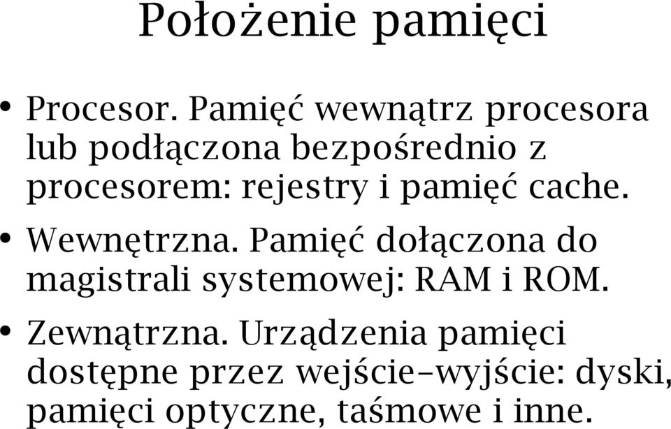 rejestry i pamięć cache. Wewnętrzna.