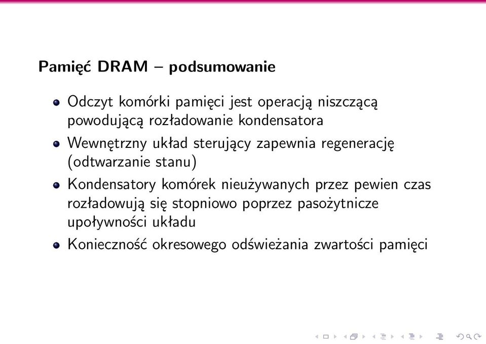 stanu) Kondensatory komórek nieużywanych przez pewien czas rozładowują się stopniowo