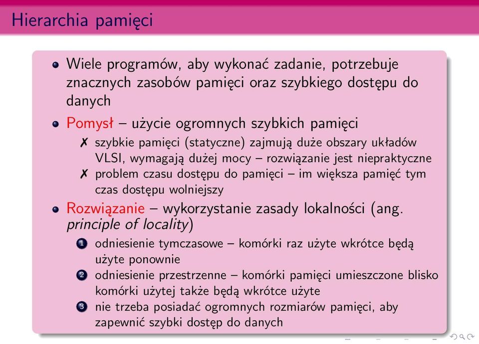 dostępu wolniejszy Rozwiązanie wykorzystanie zasady lokalności (ang.