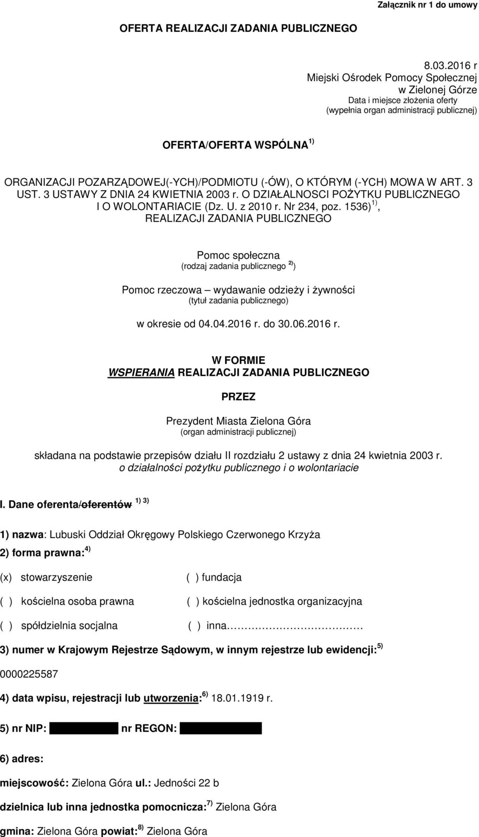 (-ÓW), O KTÓRYM (-YCH) MOWA W ART. 3 UST. 3 USTAWY Z DNIA 24 KWIETNIA 23 r. O DZIAŁALNOSCI POŻYTKU PUBLICZNEGO I O WOLONTARIACIE (Dz. U. z 21 r. Nr 234, poz.