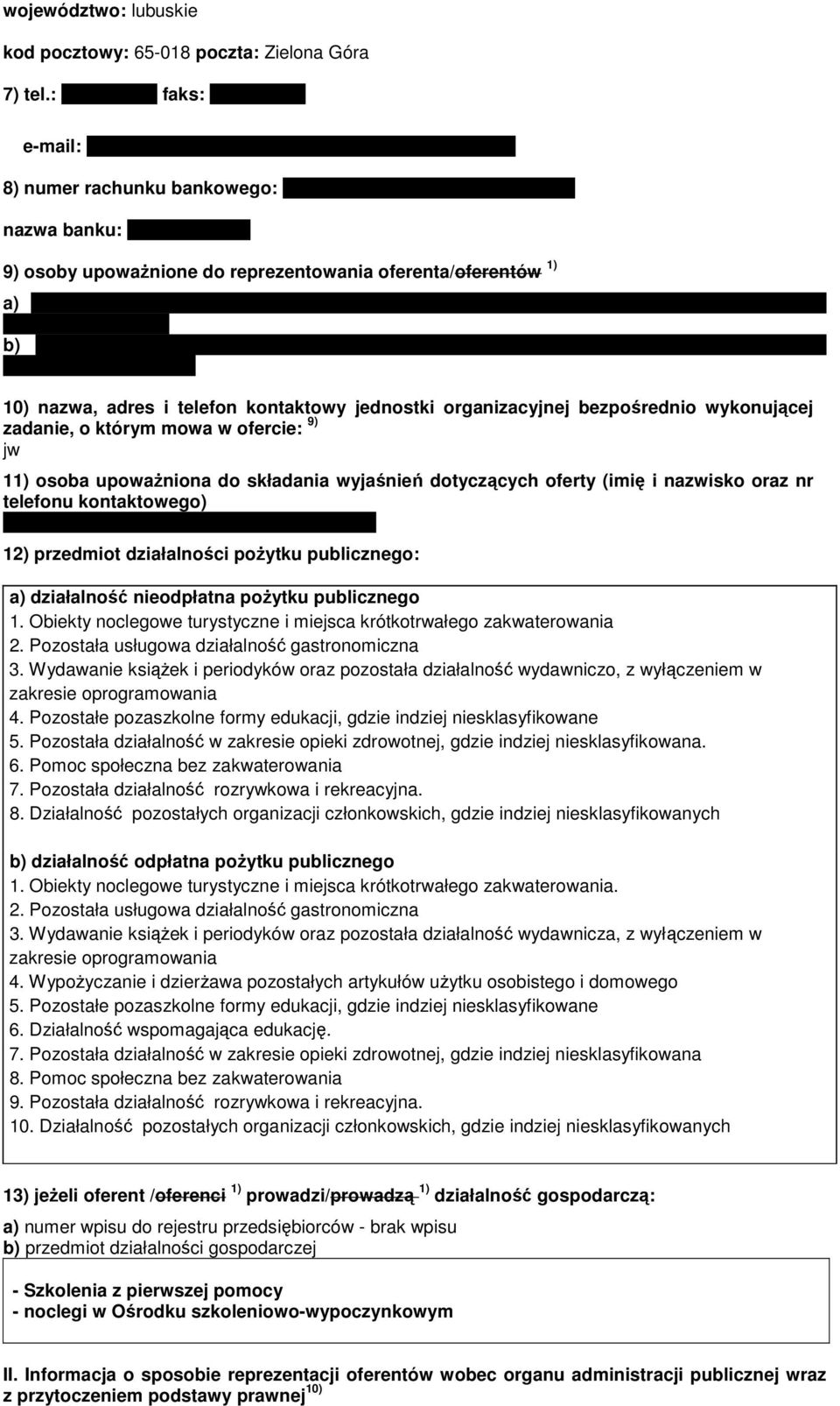 Okręgowego Polskiego Czerwonego Krzyża w Zielonej Górze; b) Małgorzata Nowogran Główna Księgowa Lubuskiego Oddziału Okręgowego Polskiego Czerwonego Krzyża 1) nazwa, adres i telefon kontaktowy