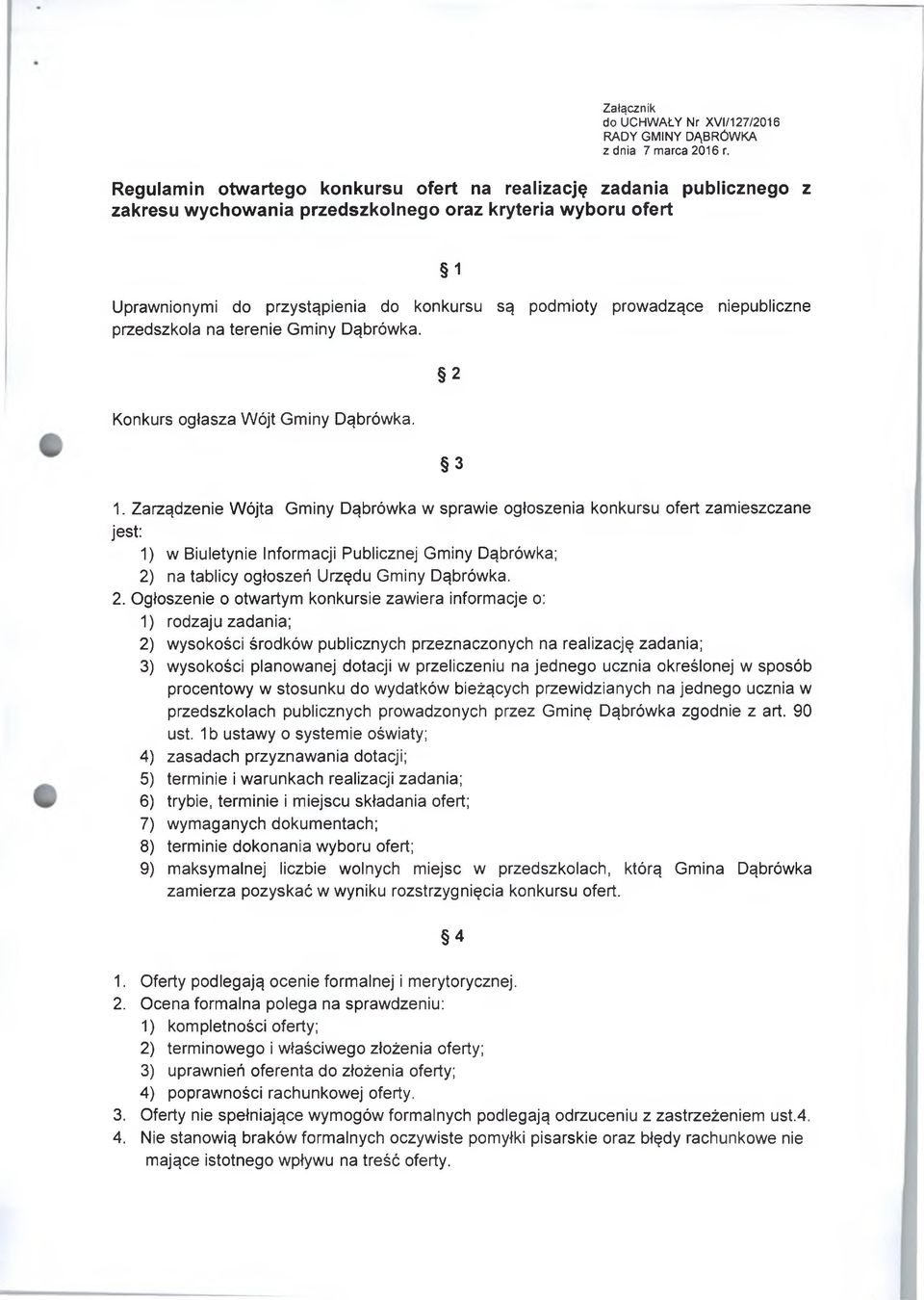 niepubliczne przedszkola na terenie Gminy Dąbrówka. 2 Konkurs ogłasza W ójt Gminy Dąbrówka. 3 1.