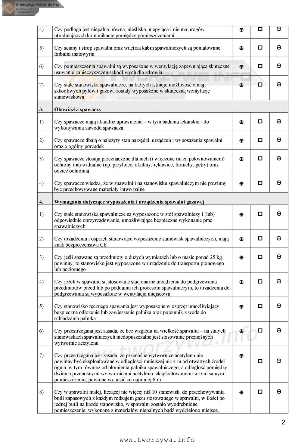 których istnieje możliwość emisji szkodliwych pyłów i gazów, zostały wyposażone w skuteczną wentylację stanowiskową 3.