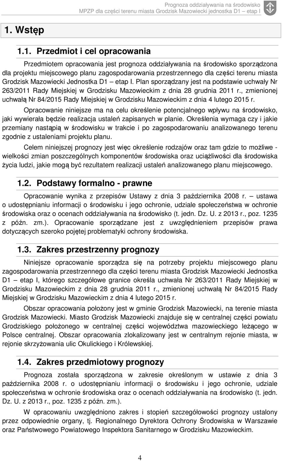 , zmienionej uchwałą Nr 84/2015 Rady Miejskiej w Grodzisku Mazowieckim z dnia 4 lutego 2015 r.