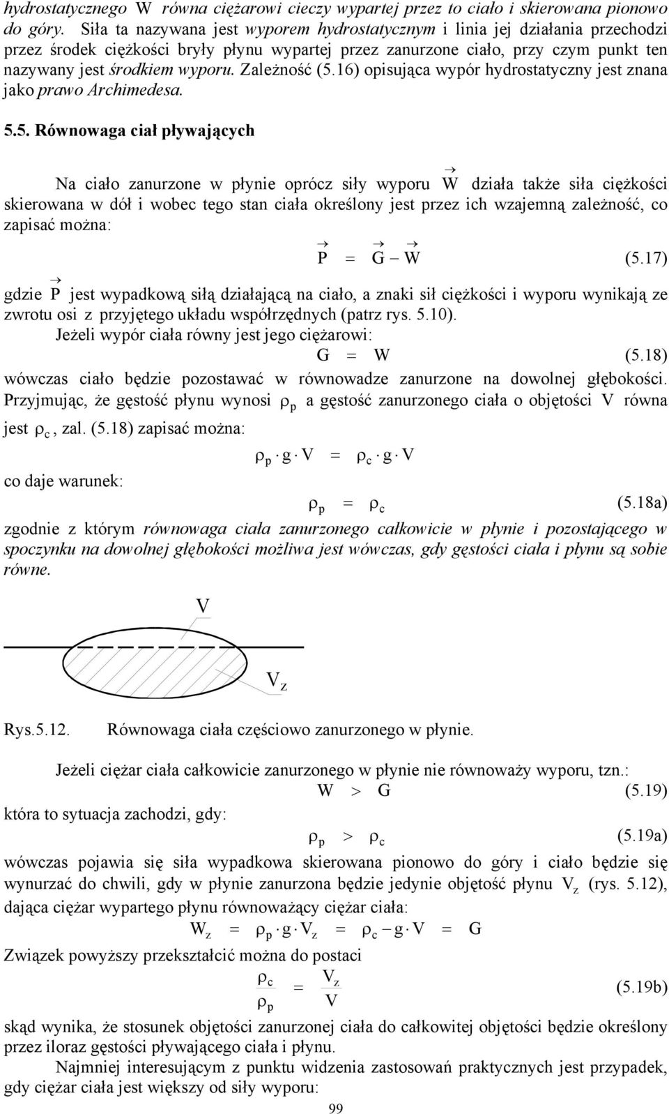 16) opisująca wpór hdrostatcn jest nana jako prawo Archimedesa. 5.