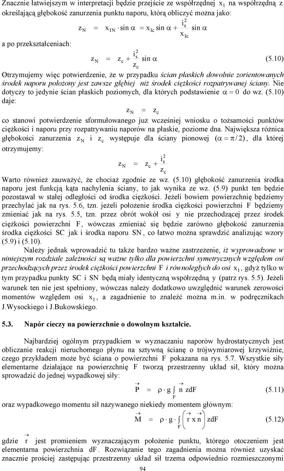 ie dotc to jednie ścian płaskich poiomch, dla którch podstawienie α 0 do w. (5.