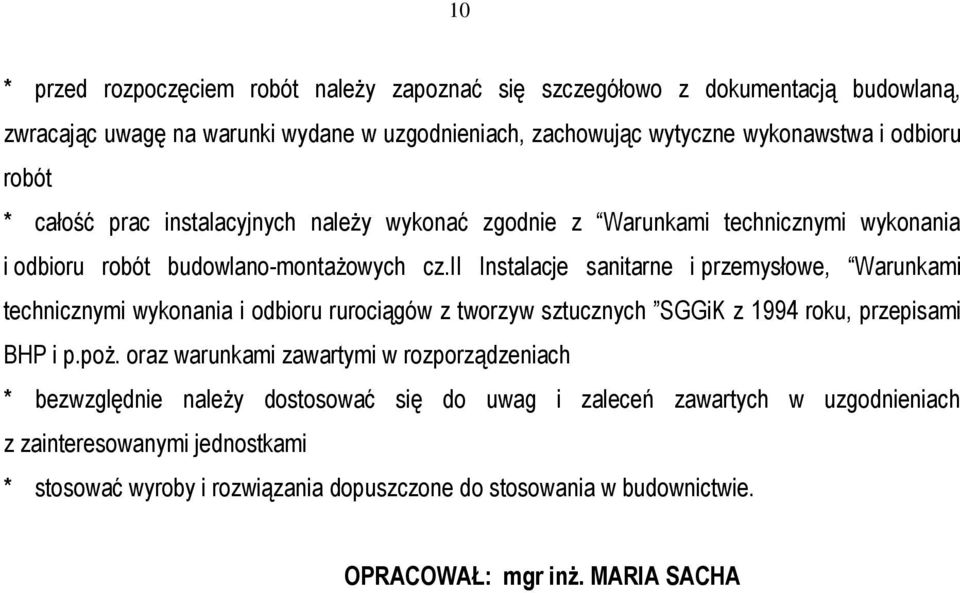 ii Instalacje sanitarne i przemysłowe, Warunkami technicznymi wykonania i odbioru rurociągów z tworzyw sztucznych SGGiK z 1994 roku, przepisami BHP i p.poż.