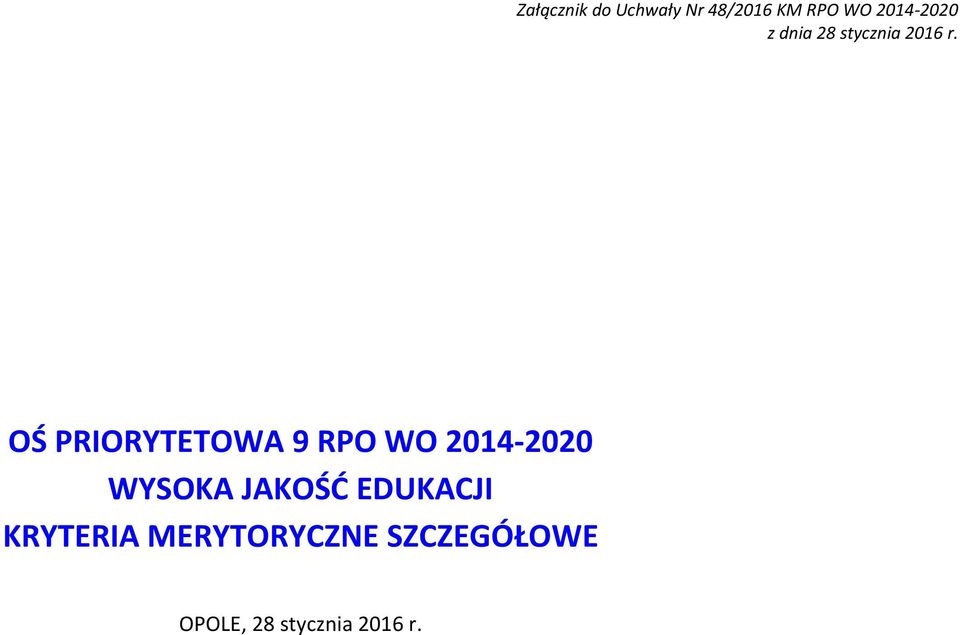 OŚ PRIORYTETOWA 9 RPO WO 2014-2020 WYSOKA JAKOŚĆ