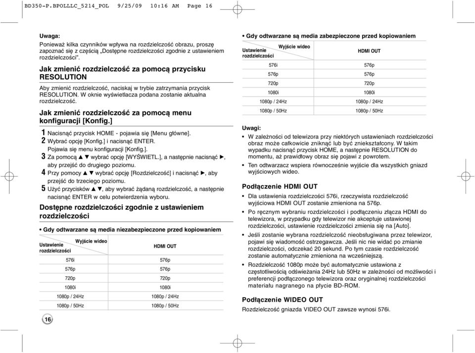 Jak zmienić rozdzielczość za pomocą menu konfiguracji [Konfig.] 1 Nacisnąć przycisk HOME - pojawia się [Menu główne]. 2 Wybrać opcję [Konfig.] i nacisnąć ENTER. Pojawia się menu konfiguracji [Konfig.