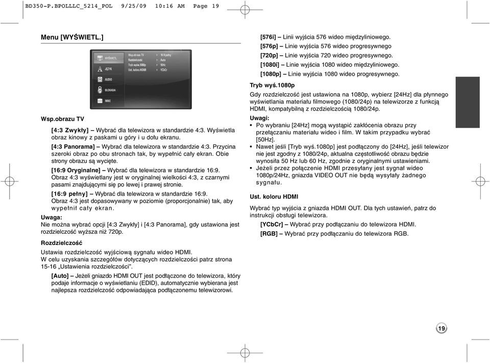 [16:9 Oryginalne] Wybrać dla telewizora w standardzie 16:9. Obraz 4:3 wyświetlany jest w oryginalnej wielkości 4:3, z czarnymi pasami znajdującymi się po lewej i prawej stronie.