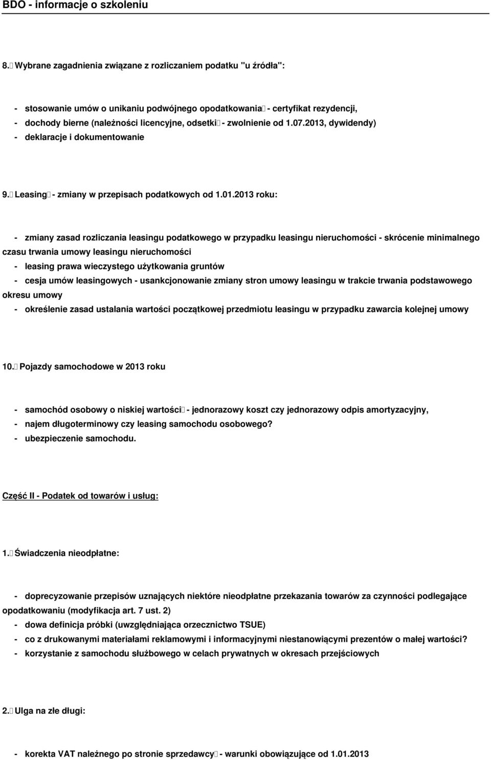 , dywidendy) - deklaracje i dokumentowanie 9. Leasing - zmiany w przepisach podatkowych od 1.01.