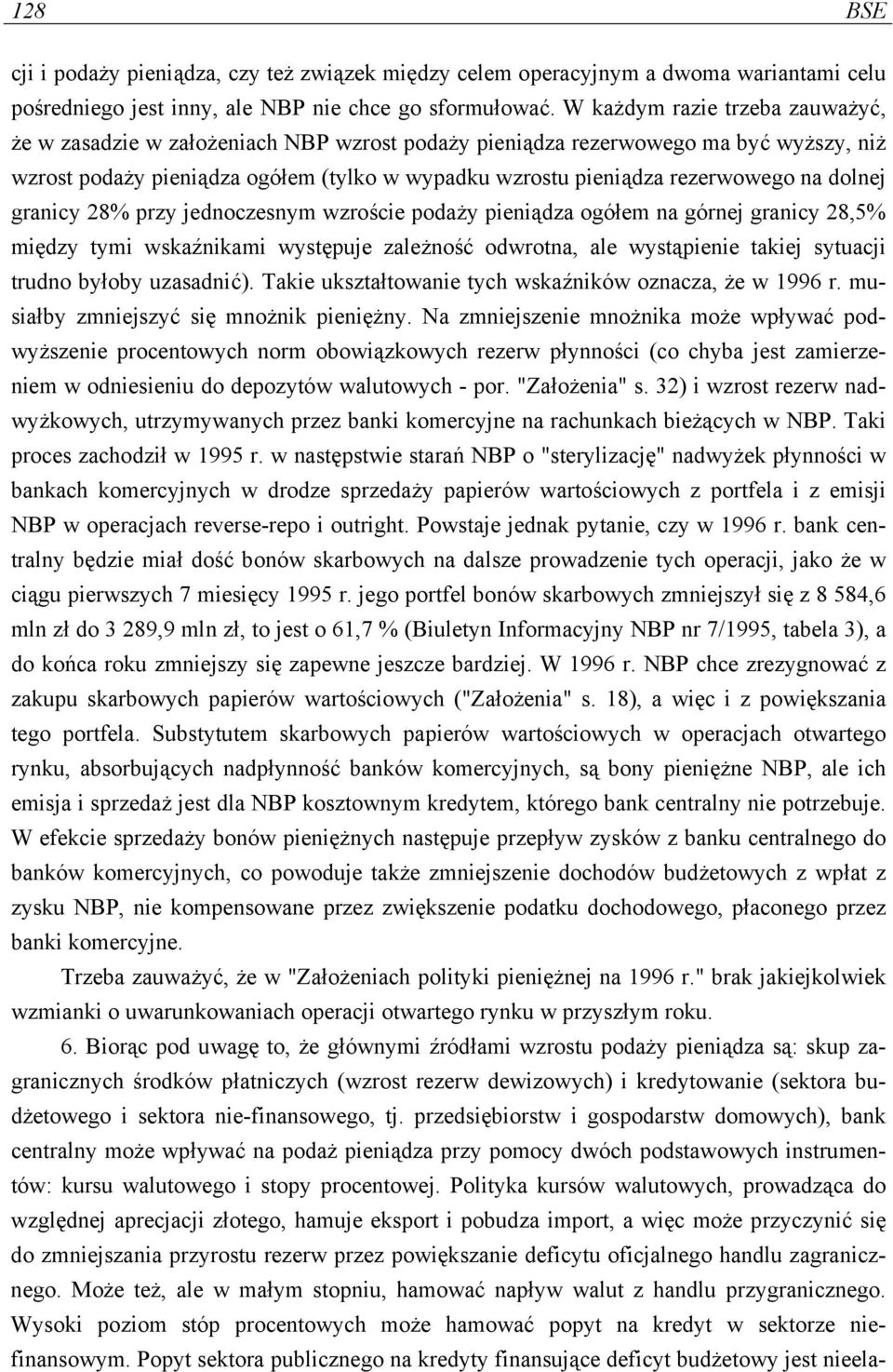 dolnej granicy 28% przy jednoczesnym wzroście podaży pieniądza ogółem na górnej granicy 28,5% między tymi wskaźnikami występuje zależność odwrotna, ale wystąpienie takiej sytuacji trudno byłoby