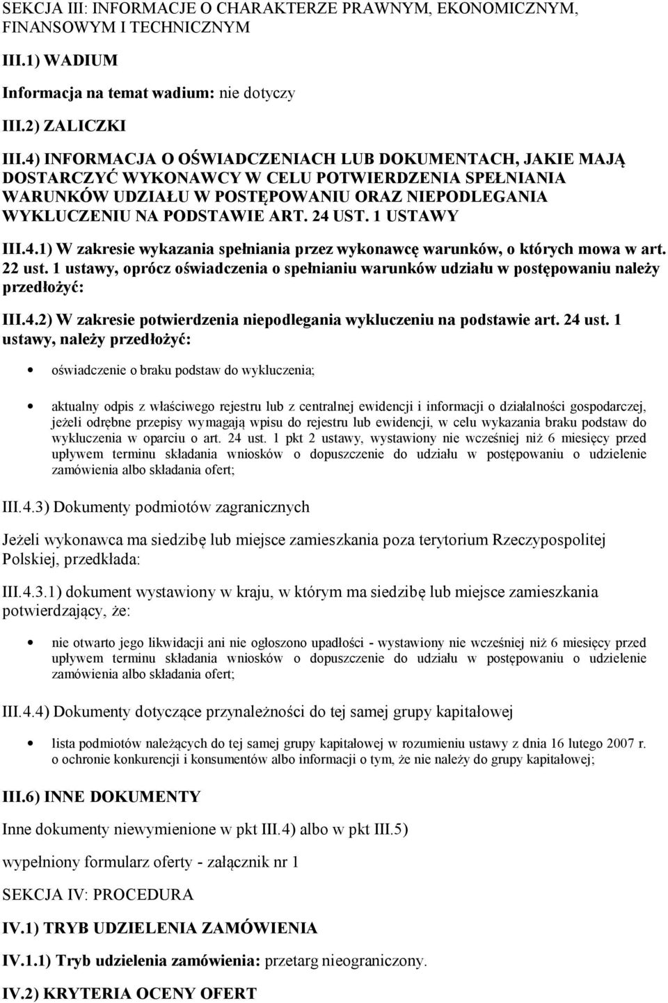 1 USTAWY III.4.1) W zakresie wykazania spełniania przez wykonawcę warunków, o których mowa w art. 22 ust.