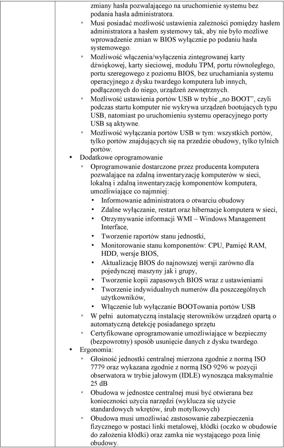 Możliwość włączenia/wyłączenia zintegrowanej karty dźwiękowej, karty sieciowej, modułu TPM, portu równoległego, portu szeregowego z poziomu BIOS, bez uruchamiania systemu operacyjnego z dysku