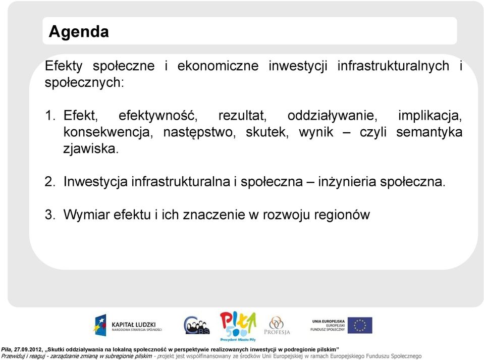 Efekt, efektywność, rezultat, oddziaływanie, implikacja, konsekwencja,