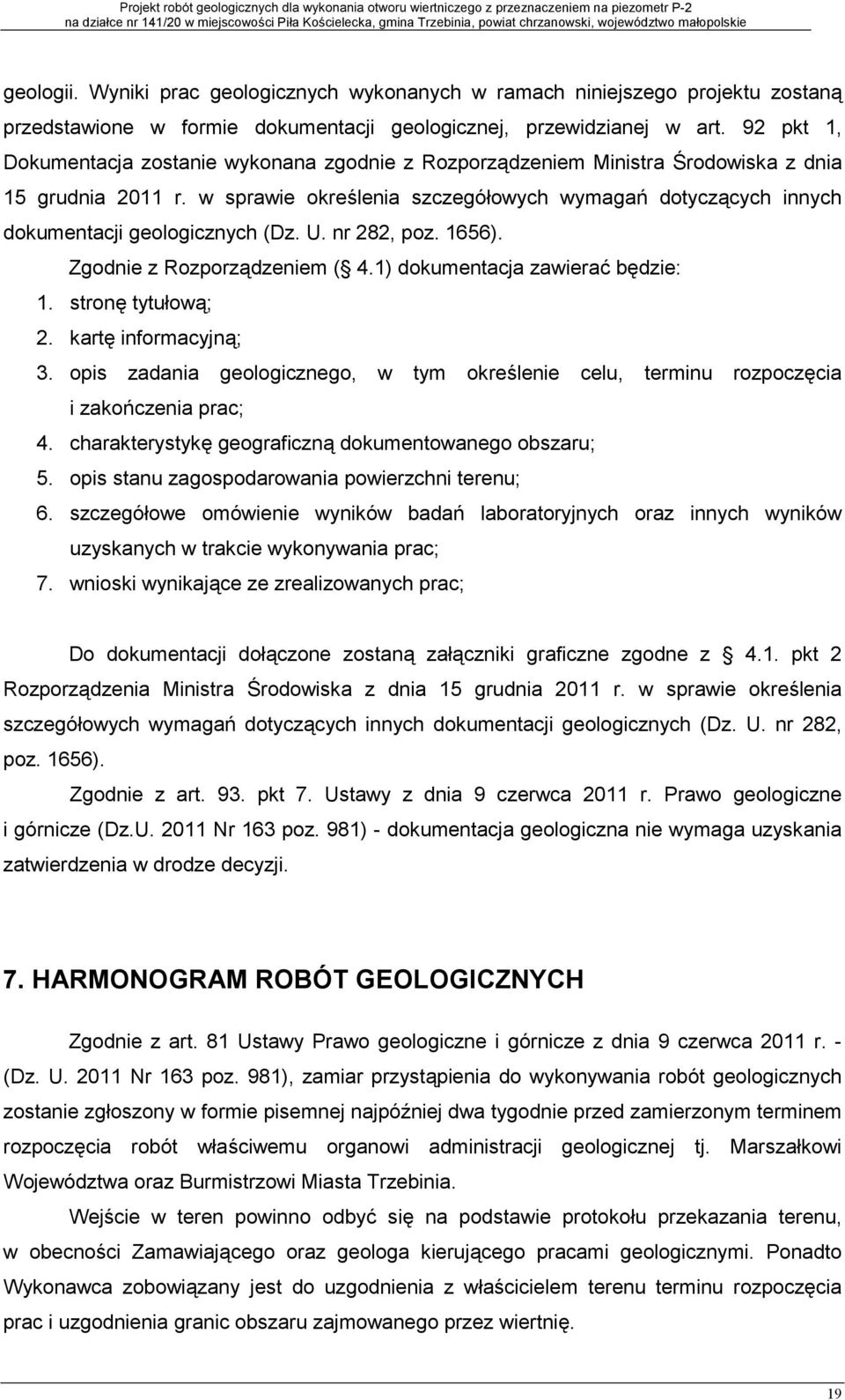 92 pkt 1, Dokumentacja zostanie wykonana zgodnie z Rozporzdzeniem Ministra rodowiska z dnia 15 grudnia 2011 r.