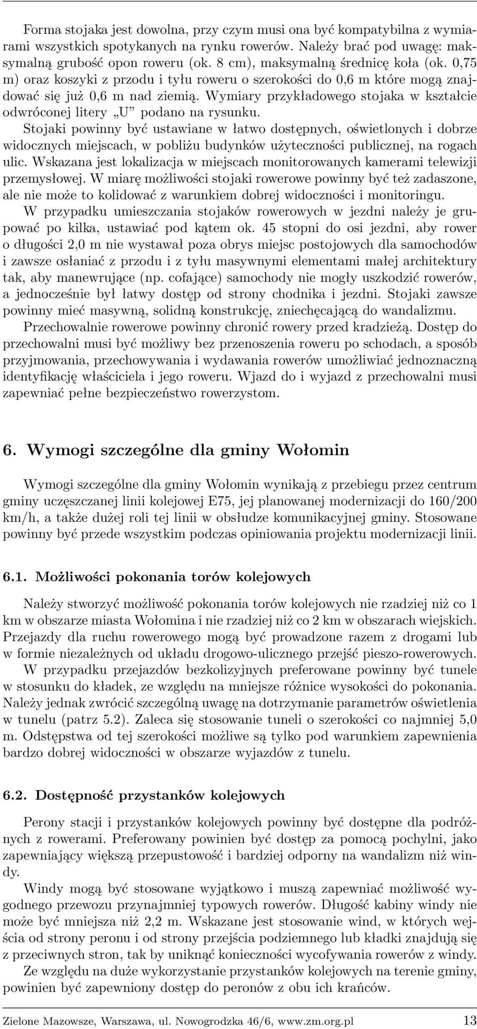 Wymiary przykładowego stojaka w kształcie odwróconej litery U podano na rysunku.