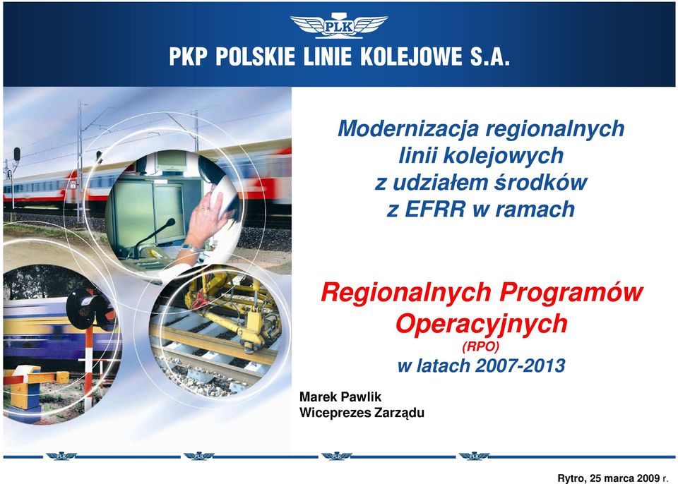 Programów Operacyjnych (RPO) w latach 2007-2013