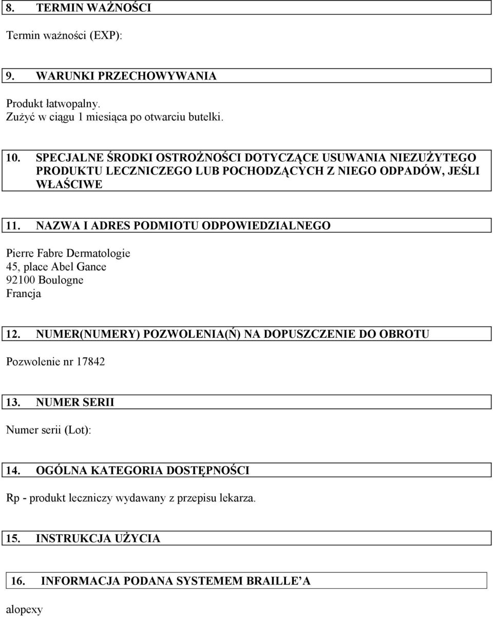NAZWA I ADRES PODMIOTU ODPOWIEDZIALNEGO Pierre Fabre Dermatologie 45, place Abel Gance 92100 Boulogne Francja 12.