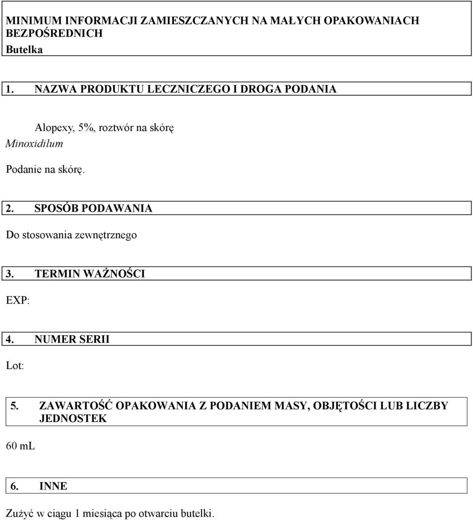 2. SPOSÓB PODAWANIA Do stosowania zewnętrznego 3. TERMIN WAŻNOŚCI EXP: 4. NUMER SERII Lot: 5.
