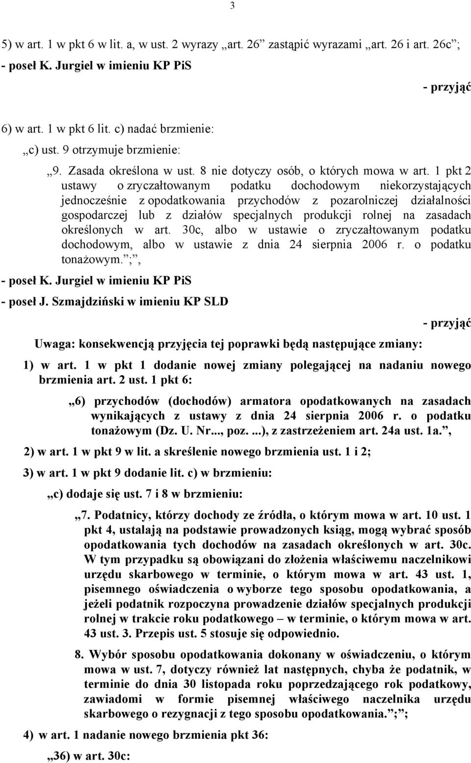 1 pkt 2 ustawy o zryczałtowanym podatku dochodowym niekorzystających jednocześnie z opodatkowania przychodów z pozarolniczej działalności gospodarczej lub z działów specjalnych produkcji rolnej na