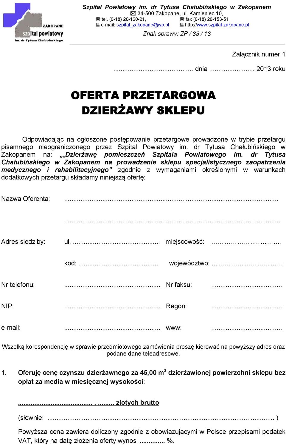 dr Tytusa Chałubińskiego w Zakopanem na: Dzierżawę pomieszczeń Szpitala Powiatowego im.