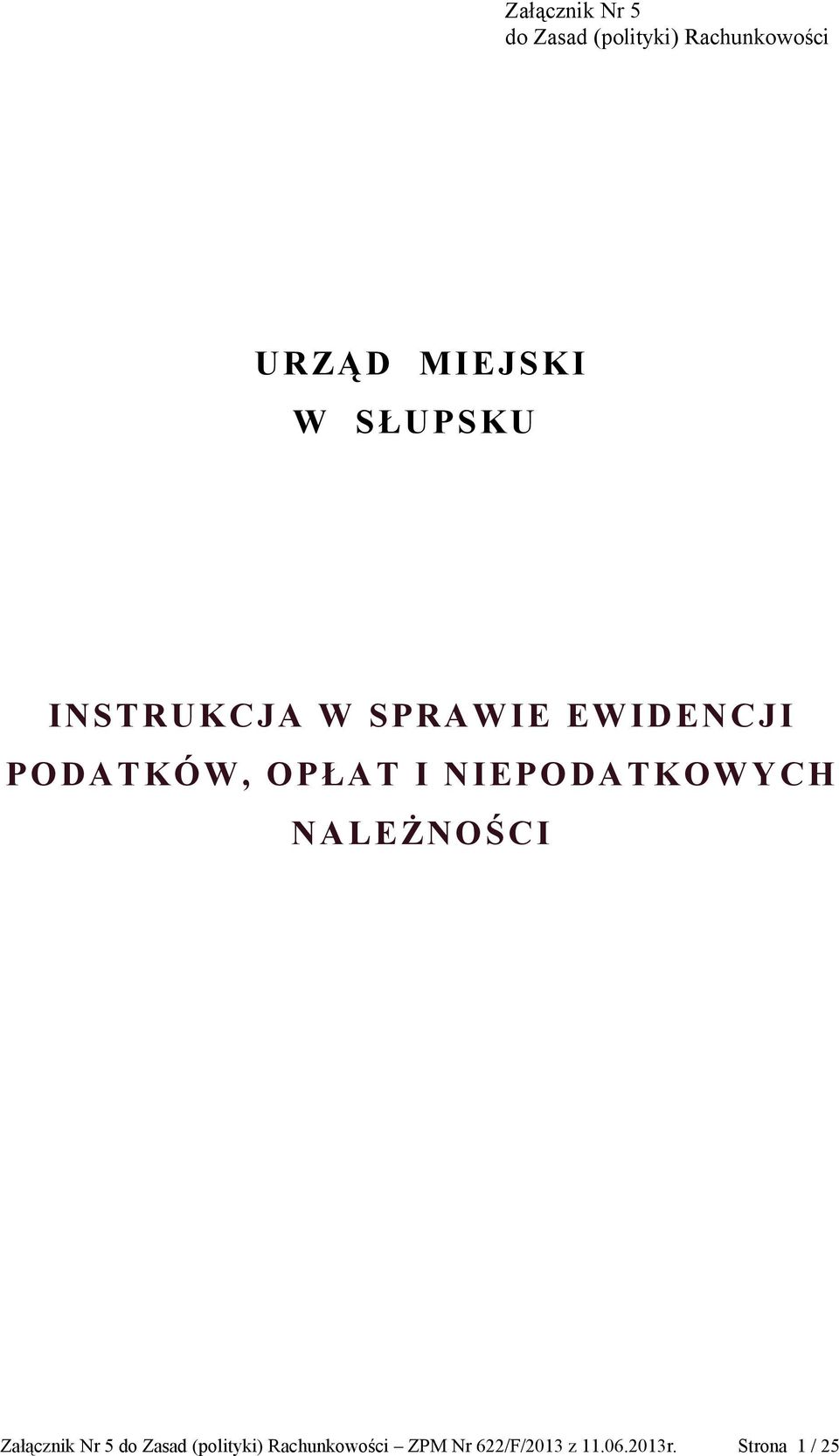 OPŁAT I NIEPODATKOWYCH NALEŻNOŚCI Załącznik Nr 5 do Zasad