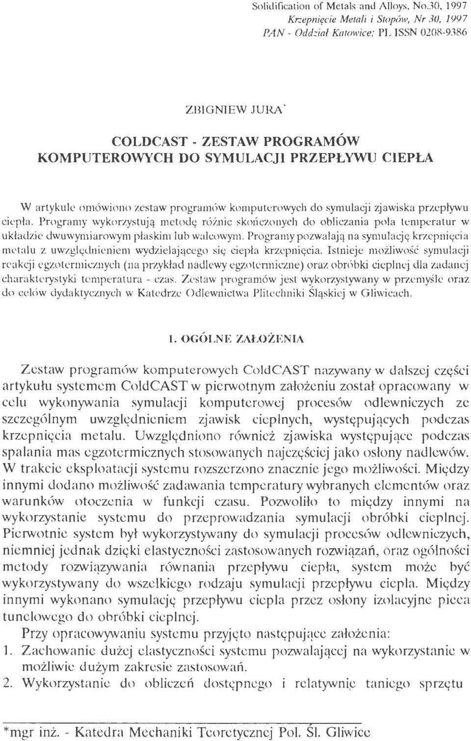 programów komputerowych do symulacji zjawiska przepływu ciepła. Programy wyk o rzy s tują m e tod ę róż nic sk01\czonych do obliczania pola temperatur w układ z i e dwuwymiarowym płaskim lub walcowym.