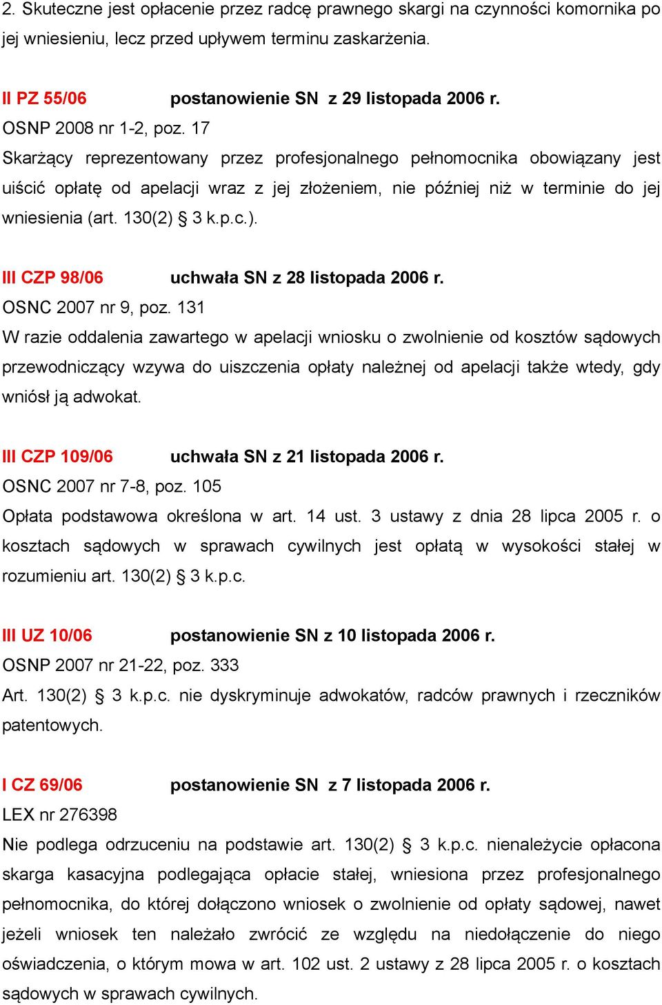 130(2) 3 k.p.c.). III CZP 98/06 uchwała SN z 28 listopada 2006 r. OSNC 2007 nr 9, poz.