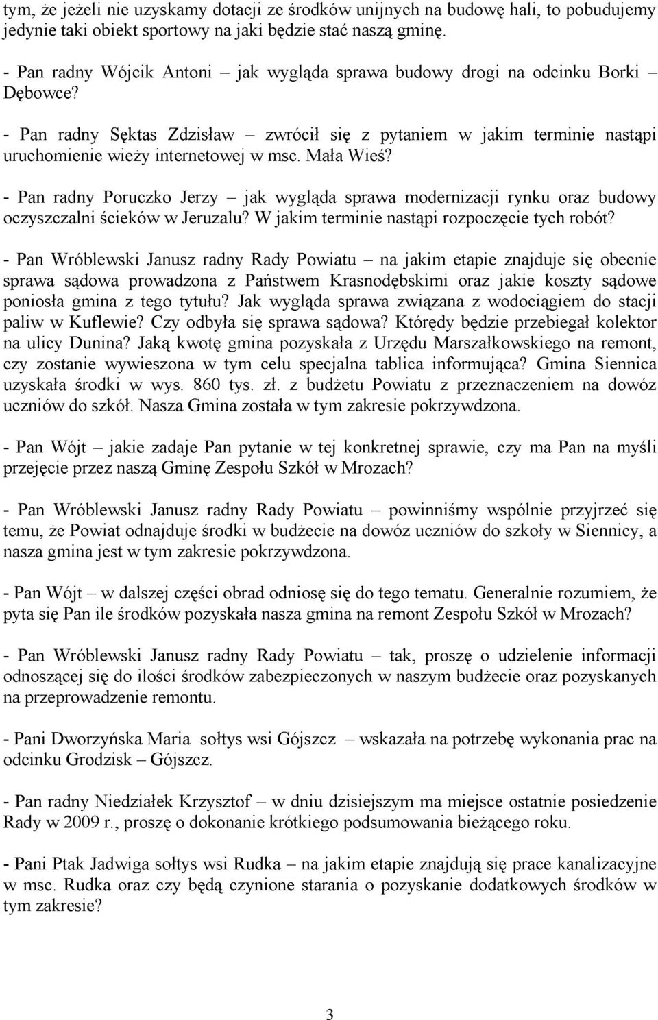 jakie zadaje Pan pytanie w tej konkretnej sprawie, czy nasza gmina jest w tym zakresie