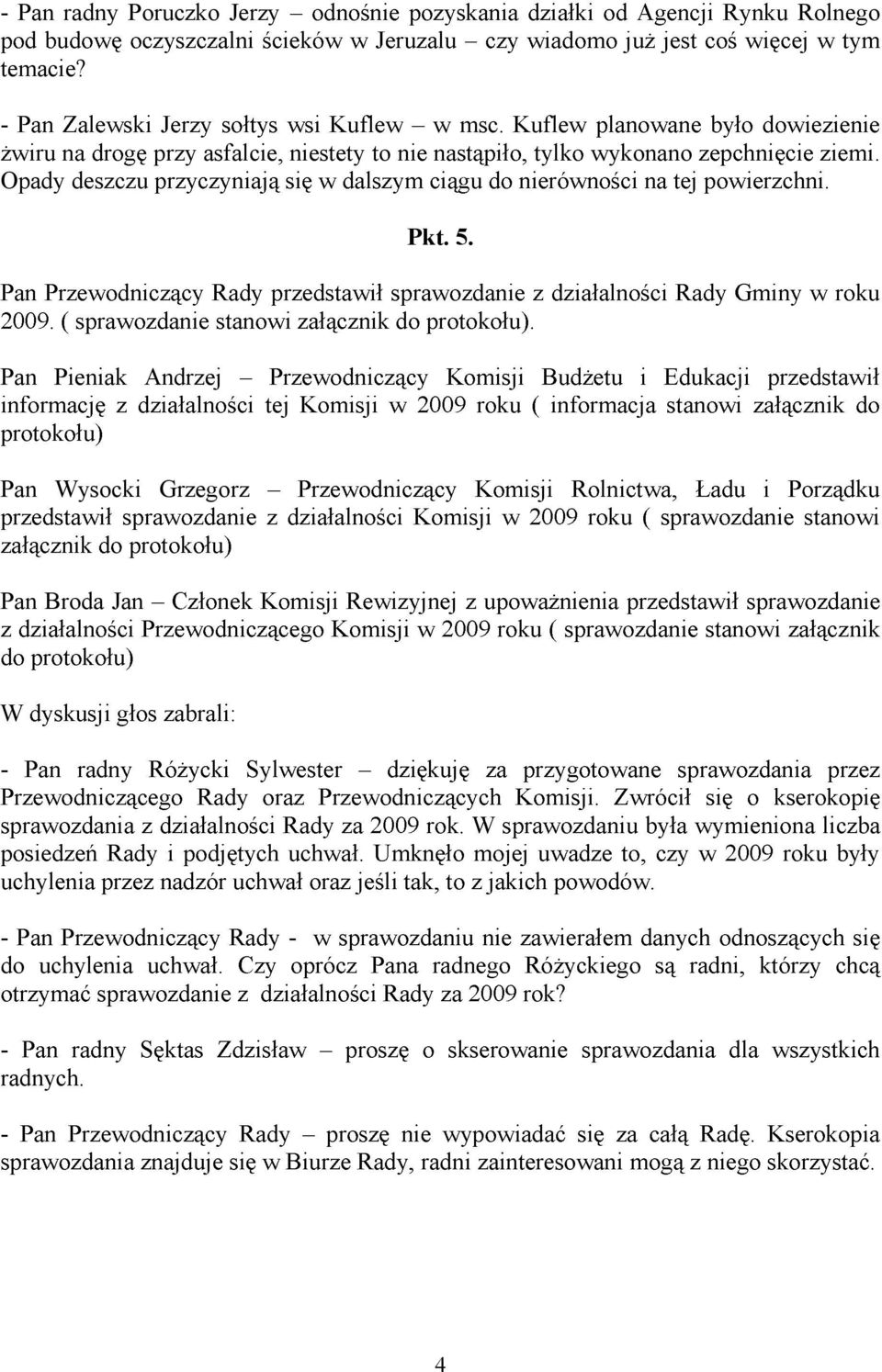 5. Pan Pieniak Andrzej tej Pan Wysocki Grzegorz Pan Broda Jan