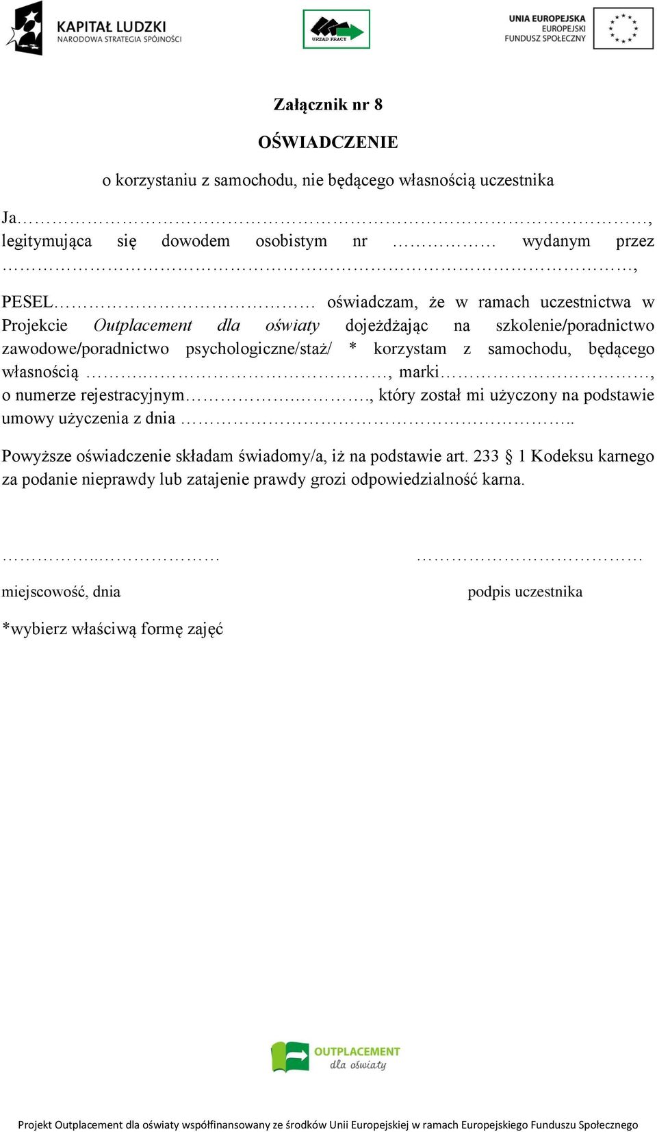 będącego własnością., marki, o numerze rejestracyjnym.., który został mi użyczony na podstawie umowy użyczenia z dnia.