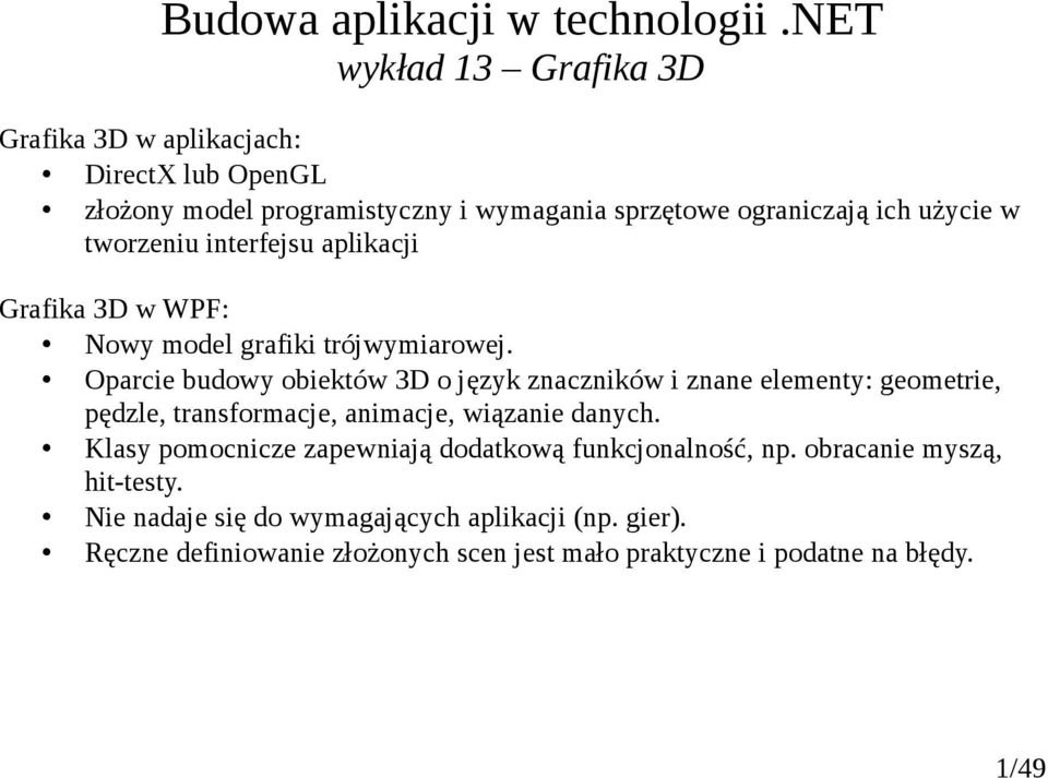 tworzeniu interfejsu aplikacji Grafika 3D w WPF: Nowy model grafiki trójwymiarowej.