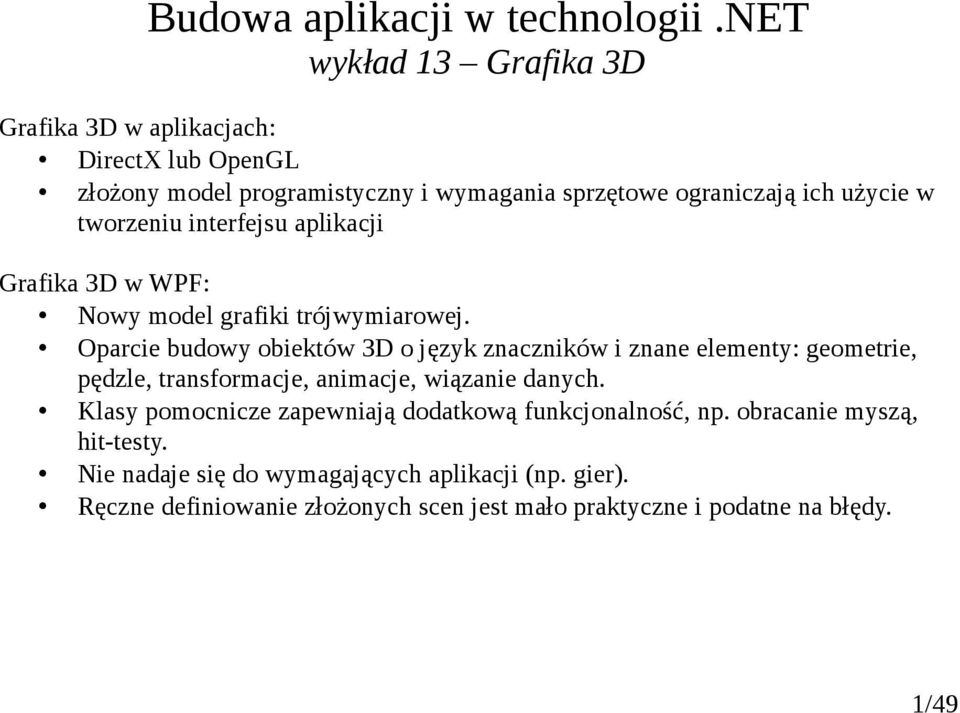 tworzeniu interfejsu aplikacji Grafika 3D w WPF: Nowy model grafiki trójwymiarowej.