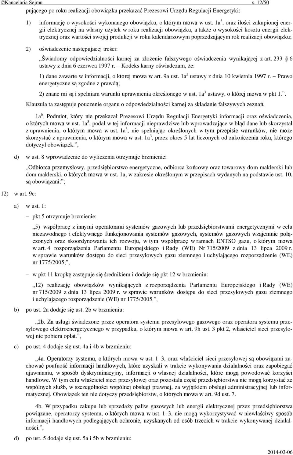 poprzedzającym rok realizacji obowiązku; 2) oświadczenie następującej treści: Świadomy odpowiedzialności karnej za złożenie fałszywego oświadczenia wynikającej z art.