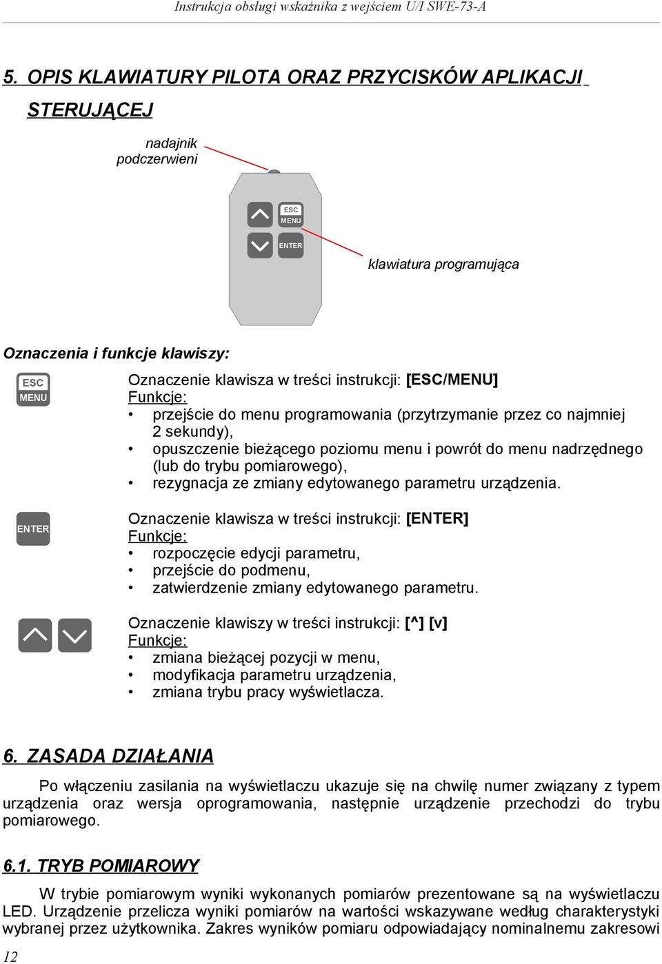 Oznaczene klawsza w treśc nstrukcj: [] Funkcje: rozpoczęce edycj parametru, przejśce do podmenu, zatwerdzene zmany edytowanego parametru.