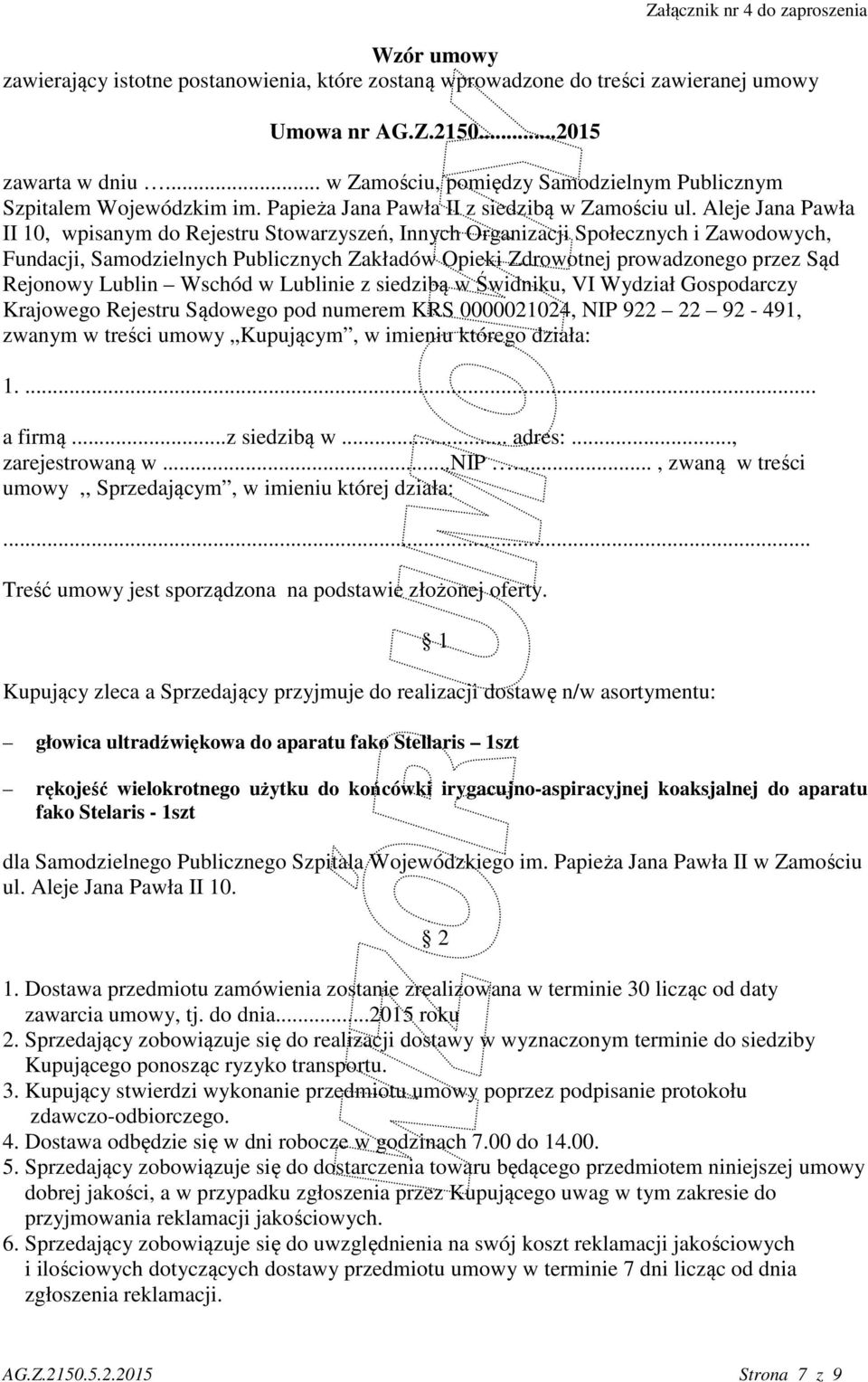 Aleje Jana Pawła II 10, wpisanym do Rejestru Stowarzyszeń, Innych Organizacji Społecznych i Zawodowych, Fundacji, Samodzielnych Publicznych Zakładów Opieki Zdrowotnej prowadzonego przez Sąd Rejonowy