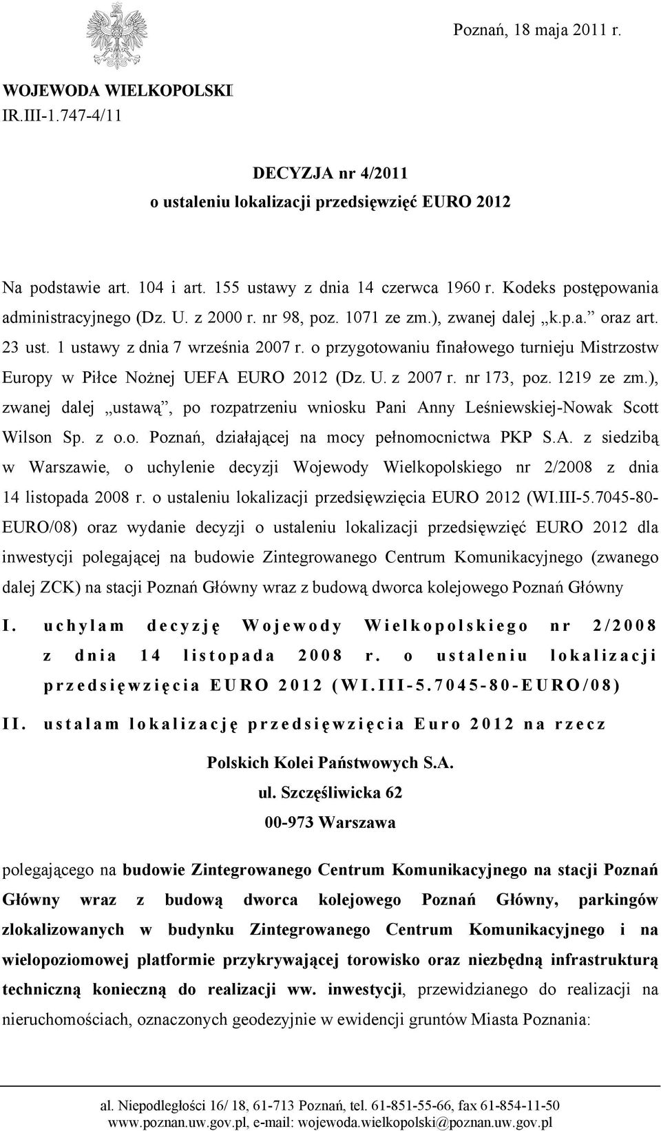 o przygotowaniu finałowego turnieju Mistrzostw Europy w Piłce Nożnej UEFA EURO 2012 (Dz. U. z 2007 r. nr 173, poz. 1219 ze zm.