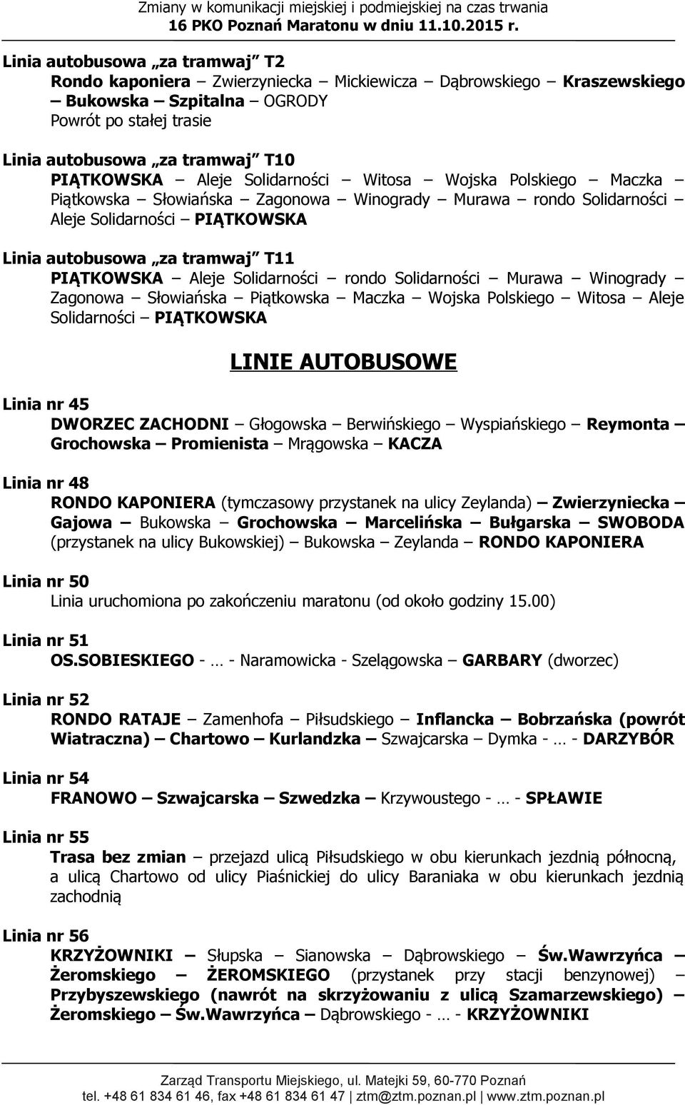 Solidarności rondo Solidarności Murawa Winogrady Zagonowa Słowiańska Piątkowska Maczka Wojska Polskiego Witosa Aleje Solidarności PIĄTKOWSKA LINIE AUTOBUSOWE Linia nr 45 DWORZEC ZACHODNI Głogowska