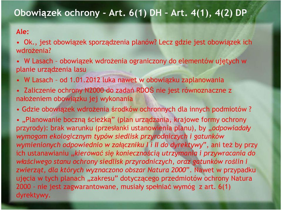 2012 luka nawet w obowiązku zaplanowania Zaliczenie ochrony N2000 do zadań RDOŚ nie jest równoznaczne z nałożeniem obowiązku jej wykonania Gdzie obowiązek wdrożenia środków ochronnych dla innych