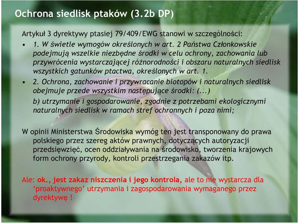 określonych w art. 1. 2. Ochrona, zachowanie i przywracanie biotopów i naturalnych siedlisk obejmuje przede wszystkim następujące środki: (.