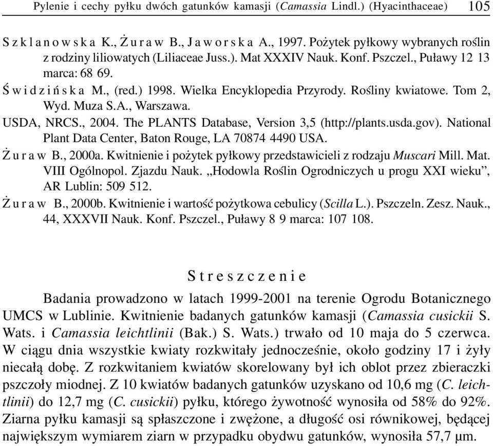 The PLANTS Database, Version 3,5 (http://plants.usda.gov). National Plant Data Center, Baton Rouge, LA 70874 4490 USA. uraw B., 2000a.