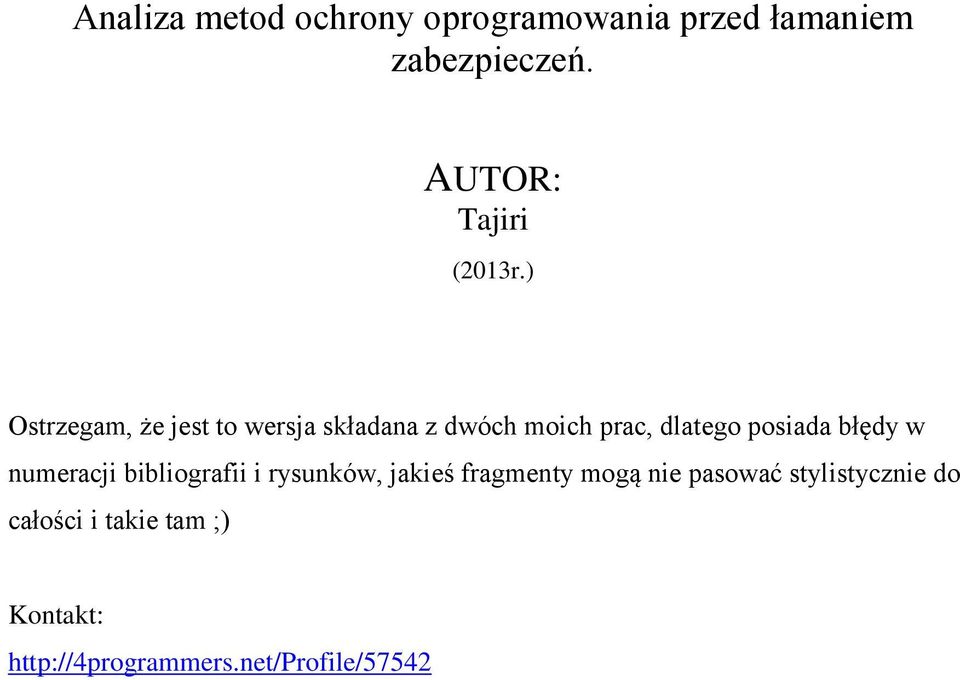 ) Ostrzegam, że jest to wersja składana z dwóch moich prac, dlatego posiada błędy