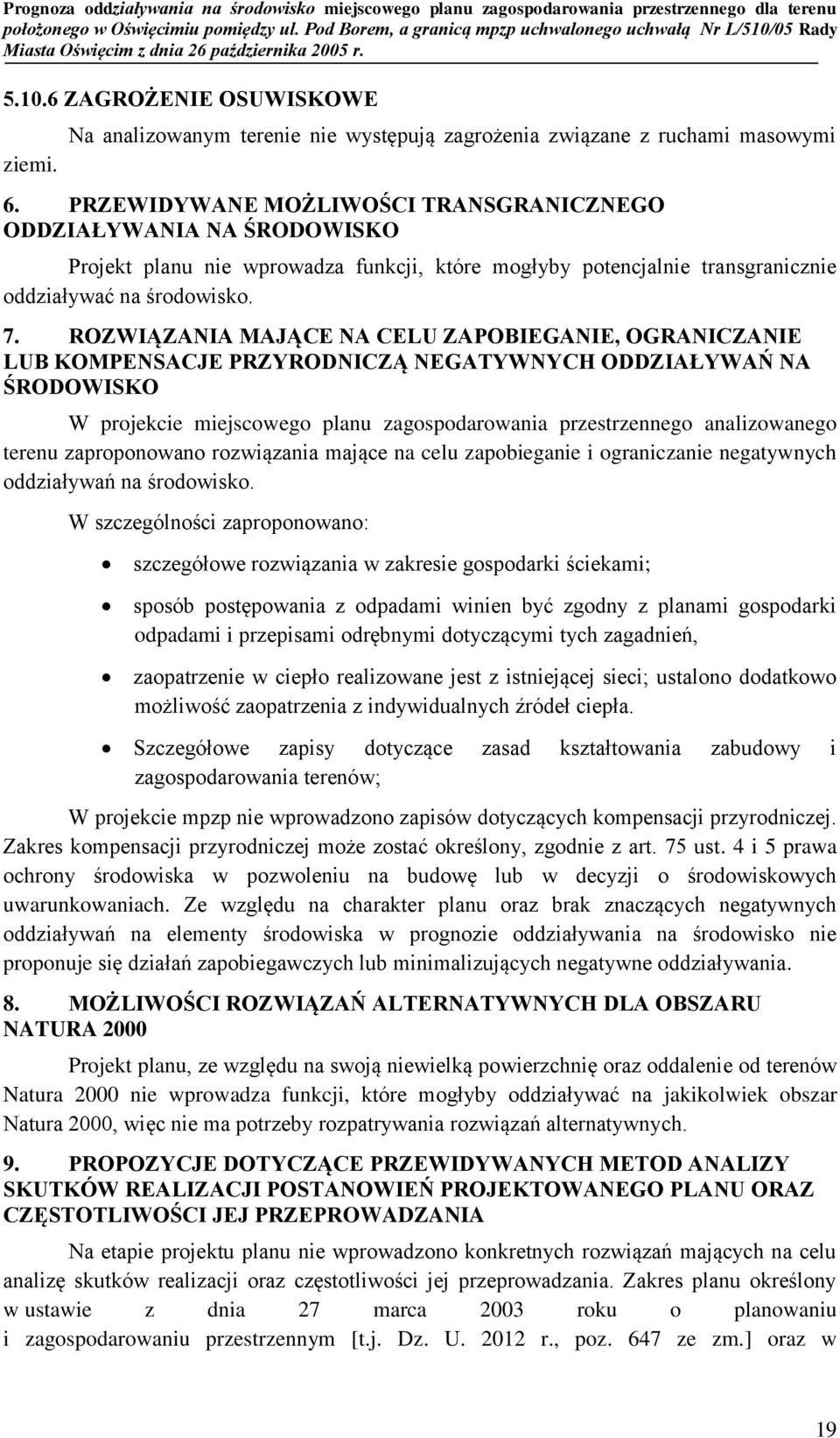 ROZWIĄZANIA MAJĄCE NA CELU ZAPOBIEGANIE, OGRANICZANIE LUB KOMPENSACJE PRZYRODNICZĄ NEGATYWNYCH ODDZIAŁYWAŃ NA ŚRODOWISKO W projekcie miejscowego planu zagospodarowania przestrzennego analizowanego