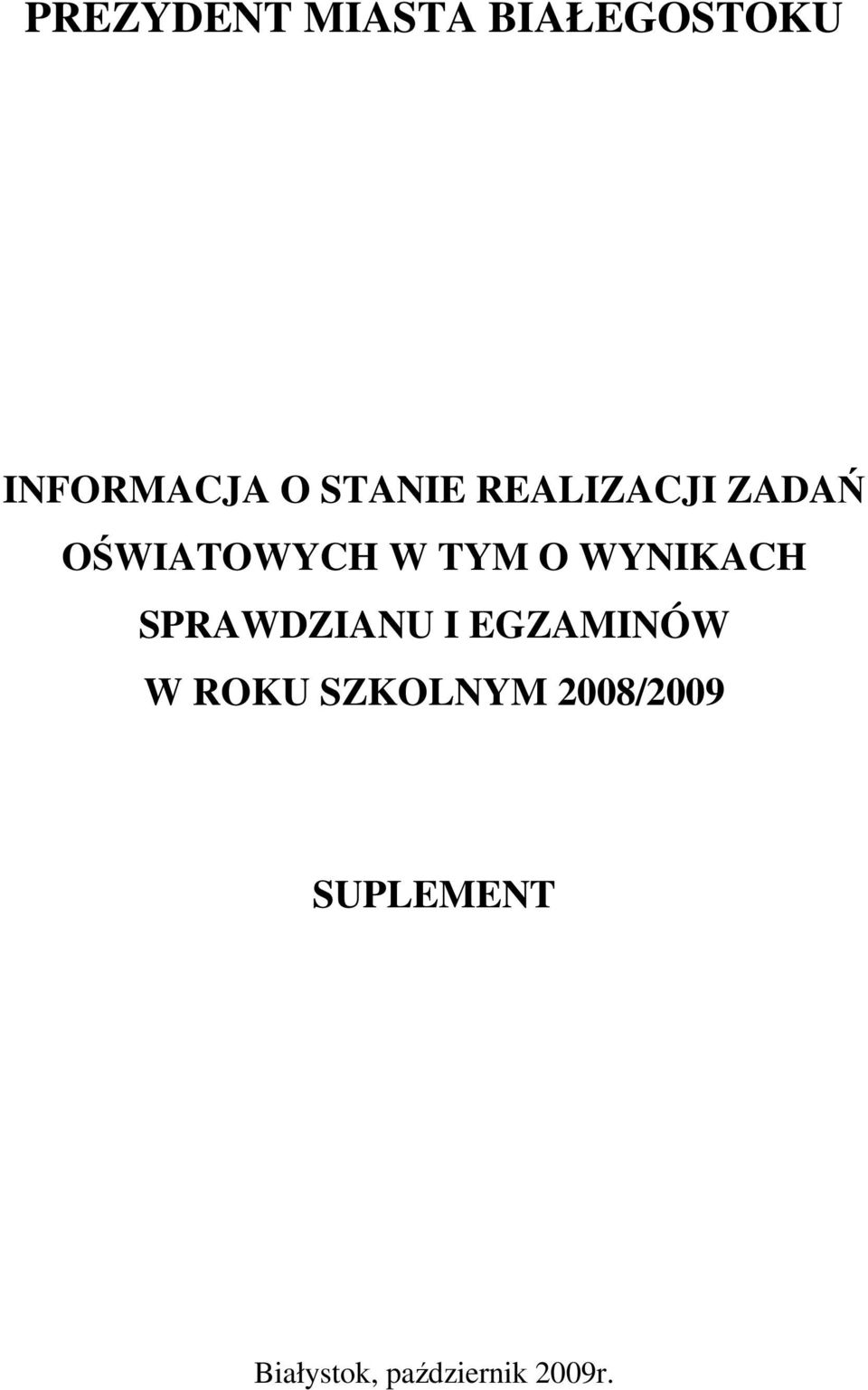 WYNIKACH SPRAWDZIANU I EGZAMINÓW W ROKU