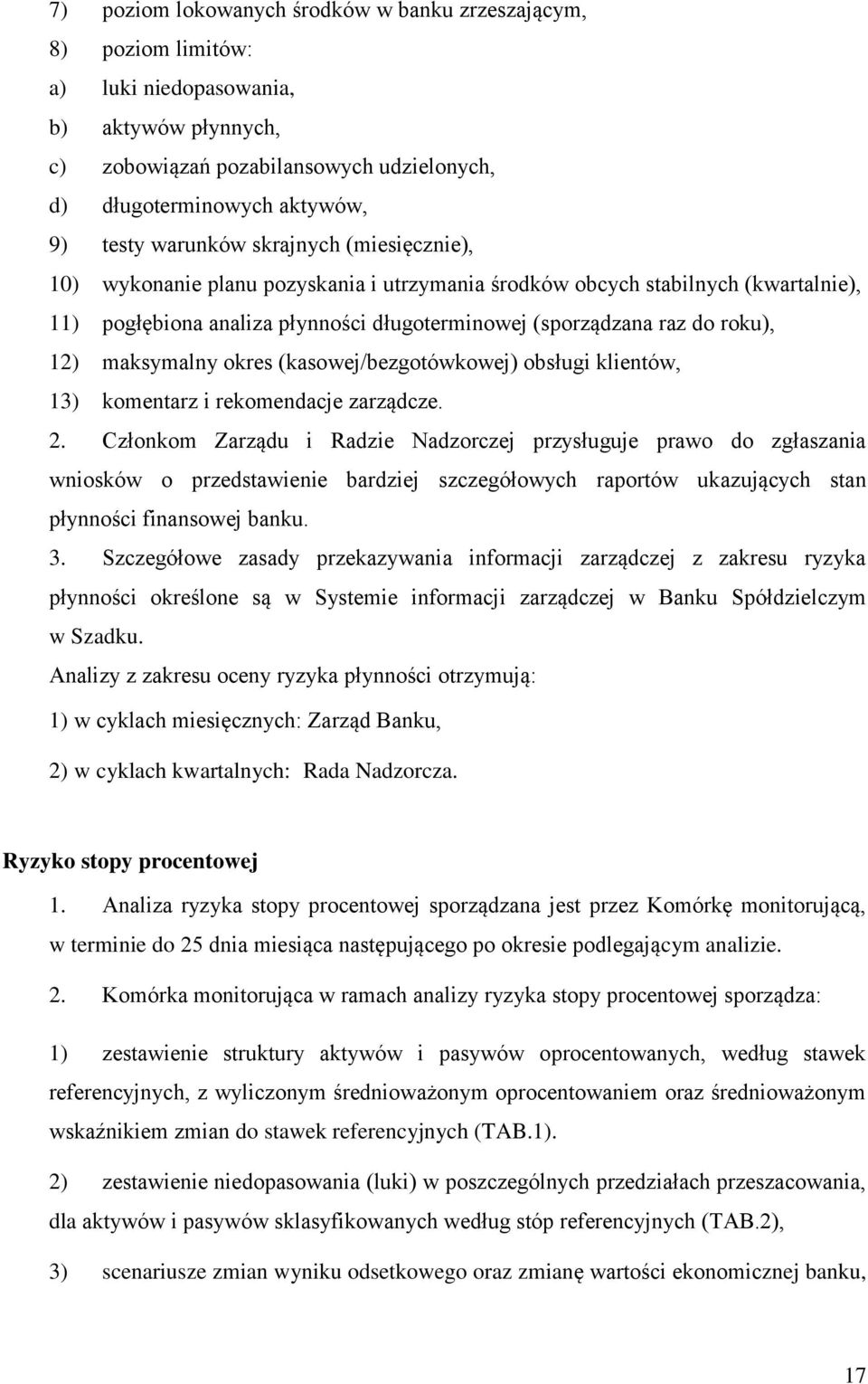 maksymalny okres (kasowej/bezgotówkowej) obsługi klientów, 13) komentarz i rekomendacje zarządcze. 2.