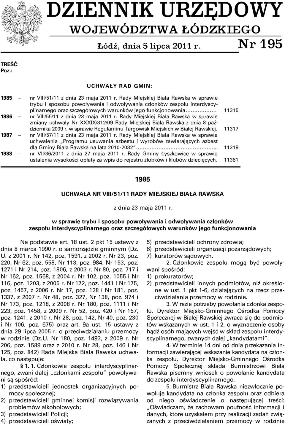 23 maja 2011 r. Rady Miejskiej Biała Rawska w sprawie zmiany uchwały Nr XXXIX/312/09 Rady Miejskiej Biała Rawska z dnia 8 paŝdziernika 2009 r.